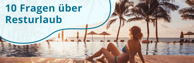 10 Fragen über Resturlaub